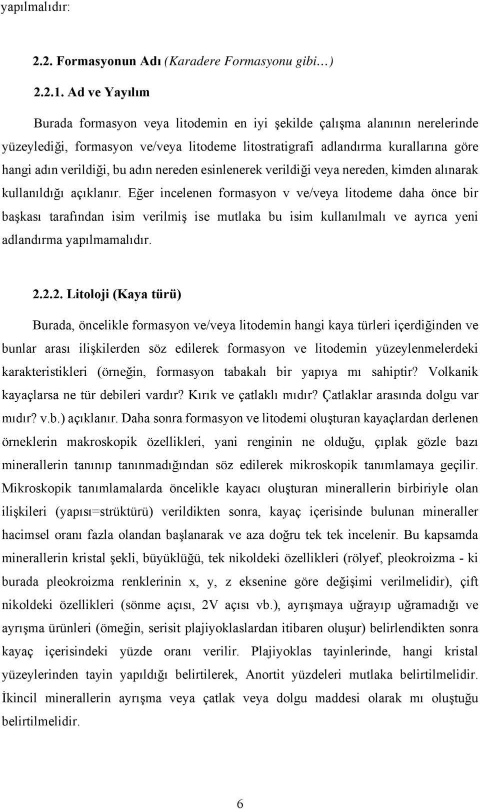 adın nereden esinlenerek verildiği veya nereden, kimden alınarak kullanıldığı açıklanır.