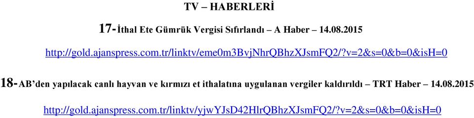 v=2&s=0&b=0&ish=0 18- AB den yapılacak canlı hayvan ve kırmızı et ithalatına