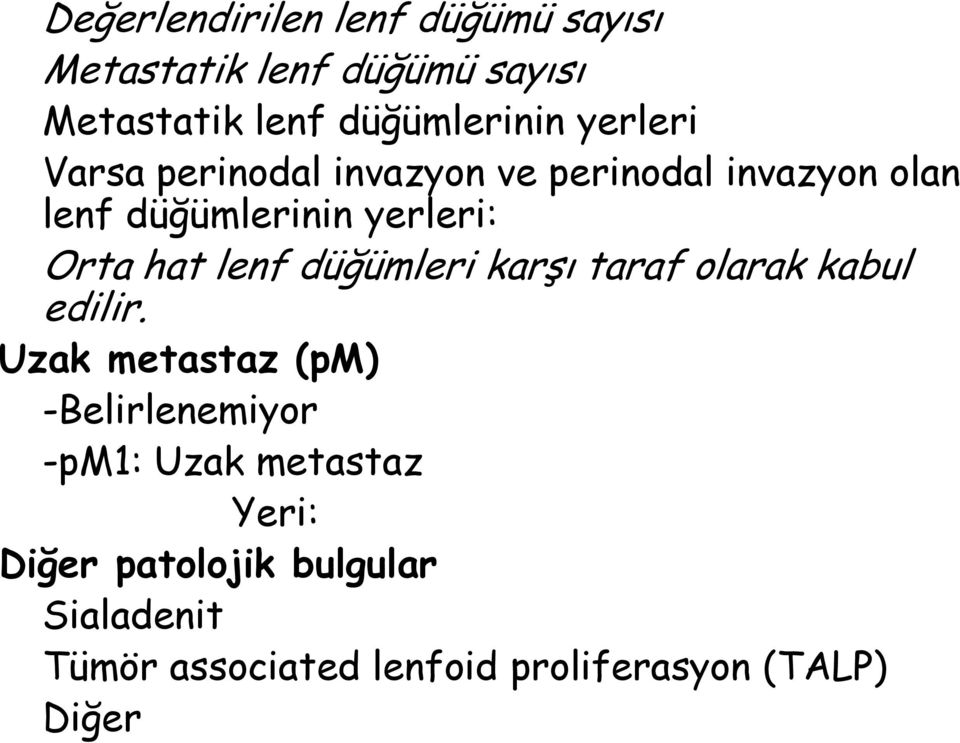 lenf düğümleri karşı taraf olarak kabul edilir.