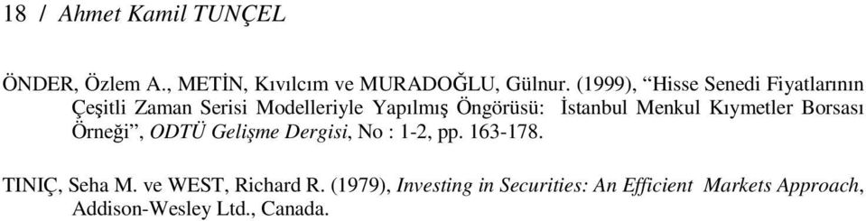 Đstanbul Menkul Kıymetler Borsası Örneği, ODTÜ Gelişme Dergisi, No : 1-2, pp. 163-178.