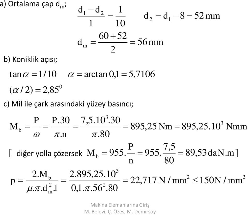 M.. d b m P.0. n diğer yolla çözersek. l 7,5.10.0.80 M b 955..895,5.10 0,1..56.