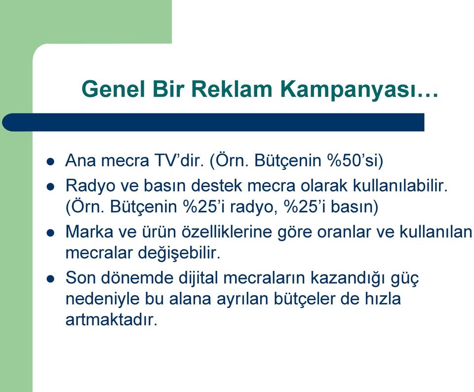 Bütçenin %25 i radyo, %25 i basın) Marka ve ürün özelliklerine göre oranlar ve