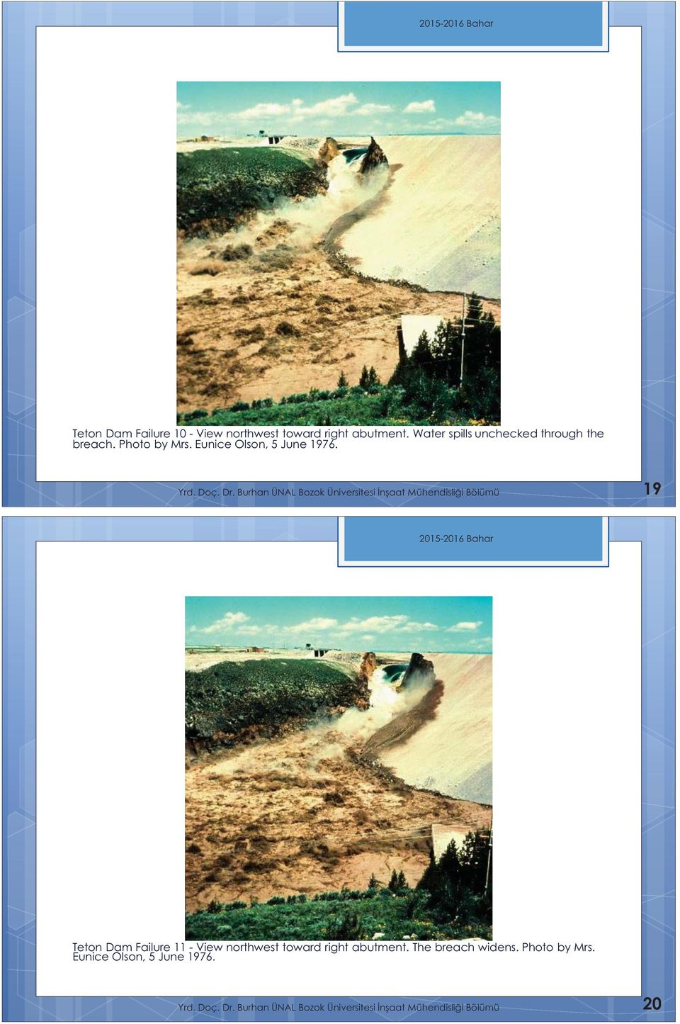 uran ÜNAL ozok Üniversitesi naat Müendislii ölümü 19 015-016 aar Teton Dam Failure 11 - View nortwest