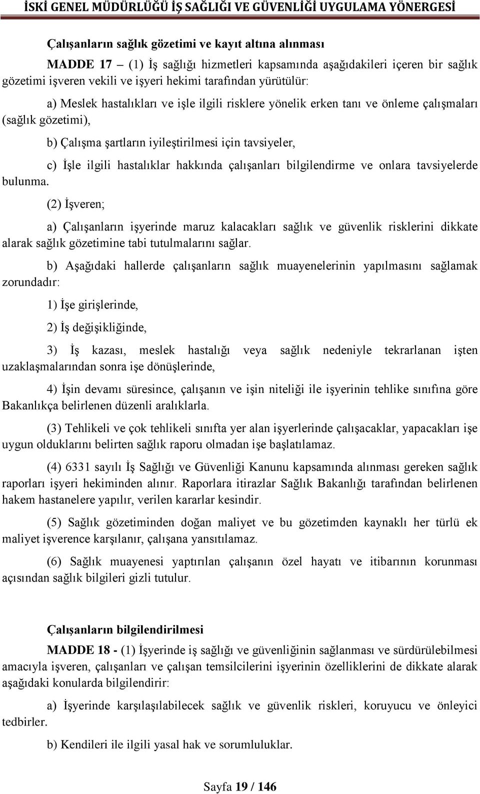 için tavsiyeler, c) İşle ilgili hastalıklar hakkında çalışanları bilgilendirme ve onlara tavsiyelerde bulunma.