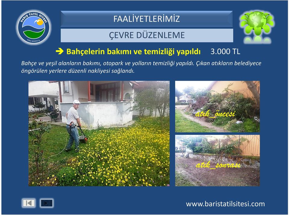 000 TL Bahçe ve yeşil alanların bakımı, otopark ve yolların