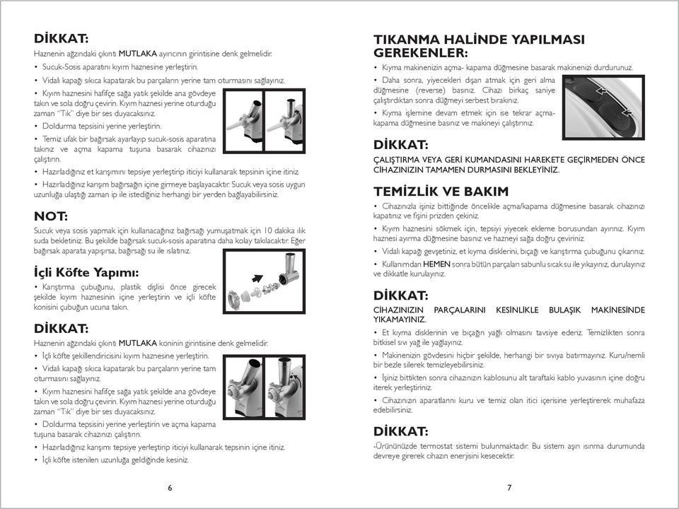 Kıyım haznesi yerine oturduğu zaman Tık diye bir ses duyacaksınız. Doldurma tepsisini yerine yerleştirin.