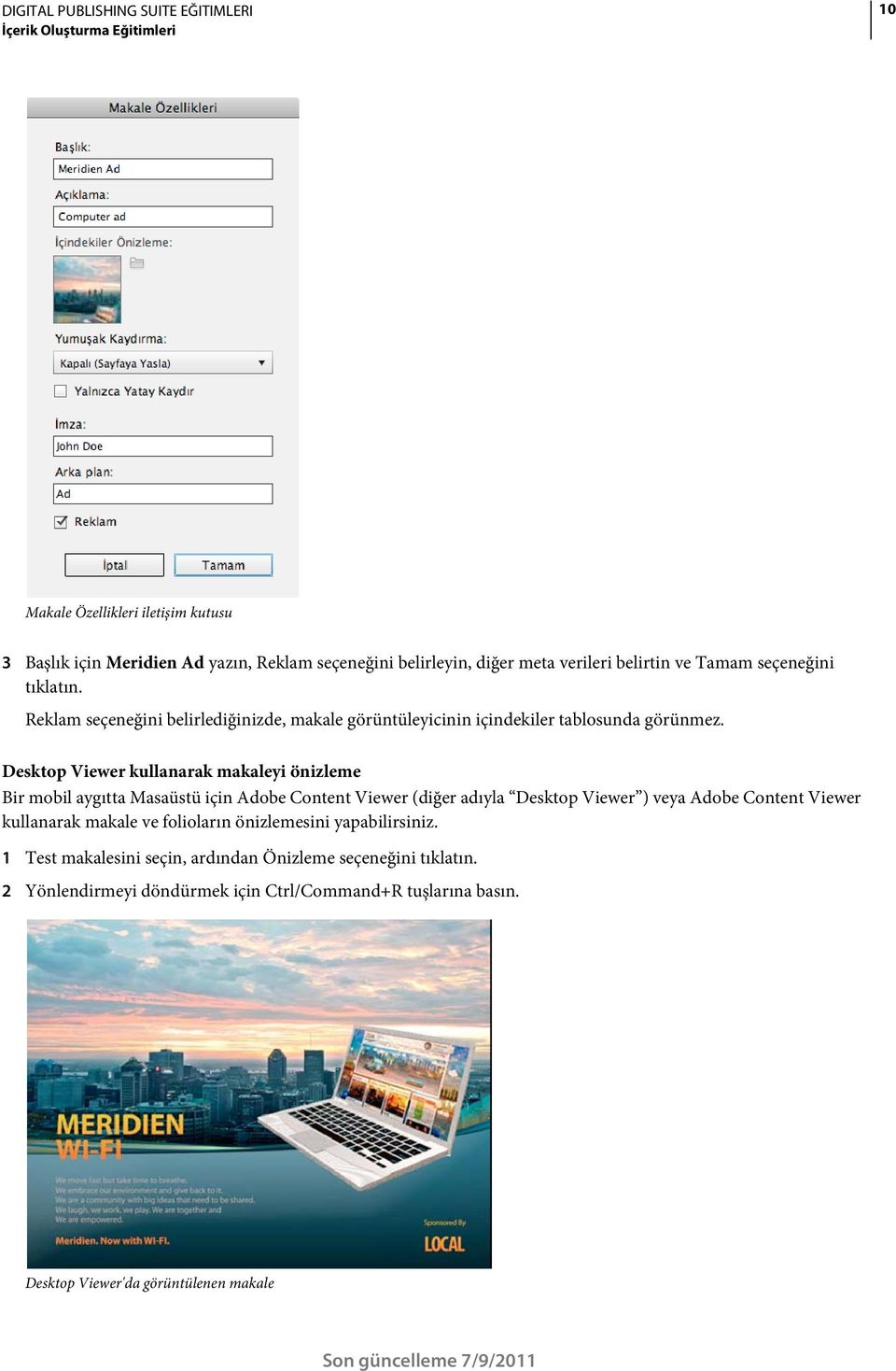 Desktop Viewer kullanarak makaleyi önizleme Bir mobil aygıtta Masaüstü için Adobe Content Viewer (diğer adıyla Desktop Viewer ) veya Adobe Content Viewer