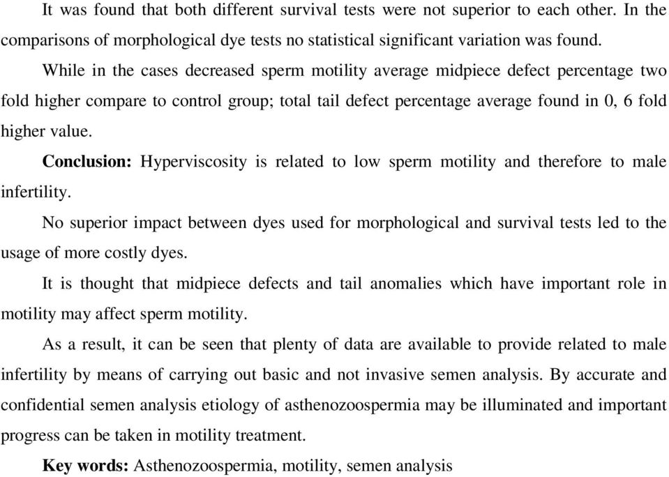 Conclusion: Hyperviscosity is related to low sperm motility and therefore to male infertility.