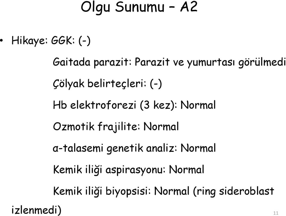 Ozmotik frajilite: Normal α-talasemi genetik analiz: Normal Kemik iliği