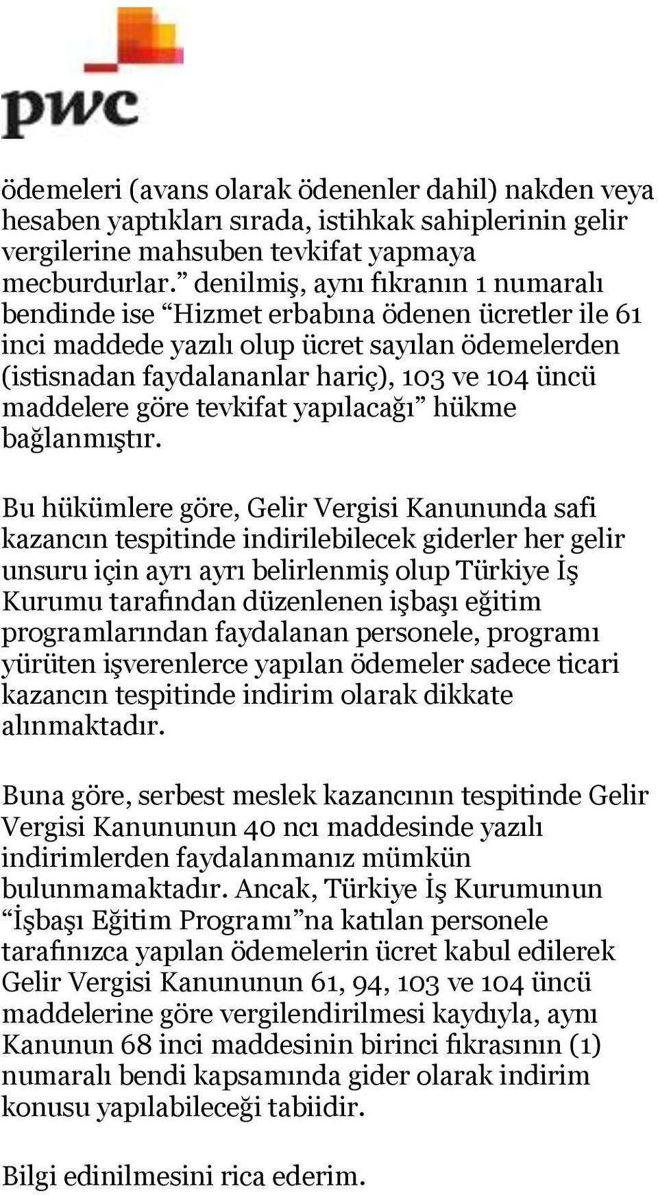 göre tevkifat yapılacağı hükme bağlanmıştır.