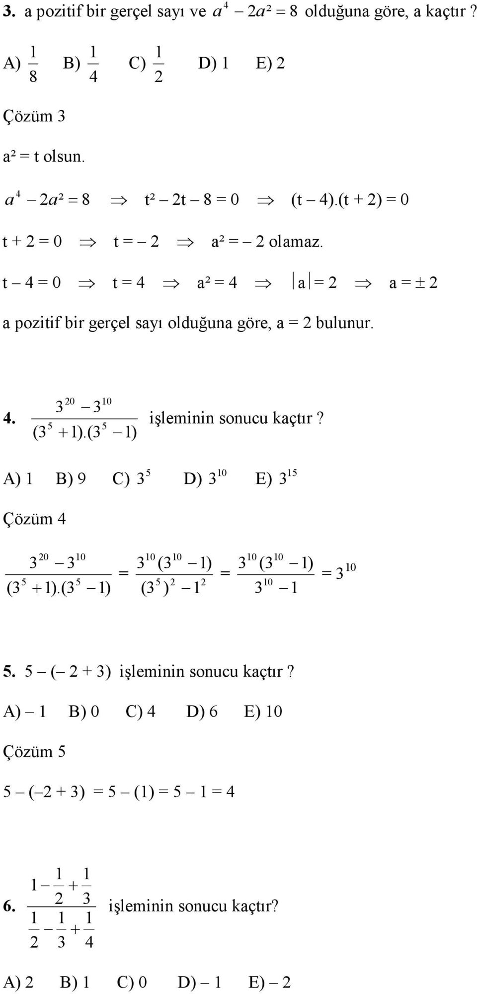 (3 0 ) işleminin sonucu kaçtır? A) B) 9 C) Çözüm 5 3 D) 0 3 E) 5 3 0 3 3 5 5 (3 + ).