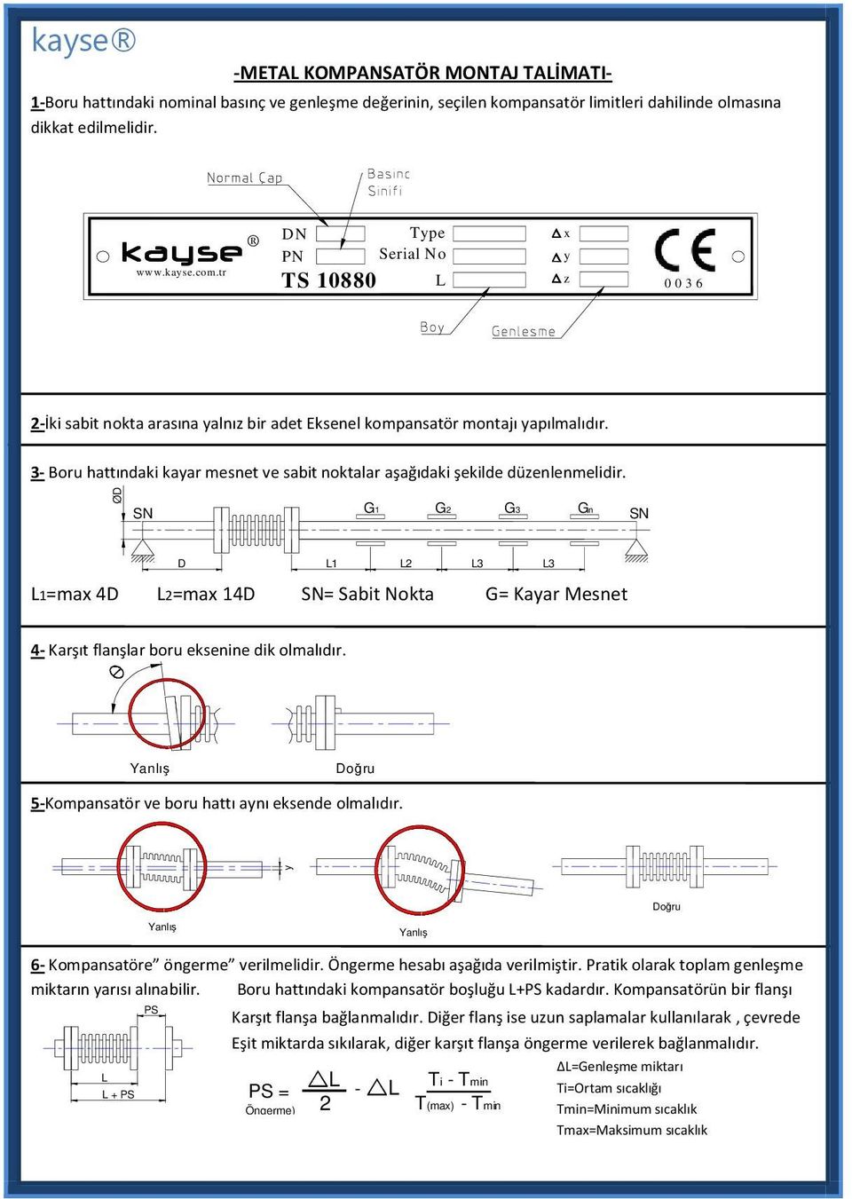 3- Boru hattındaki kayar mesnet ve sabit noktalar aşağıdaki şekilde düzenlenmelidir.