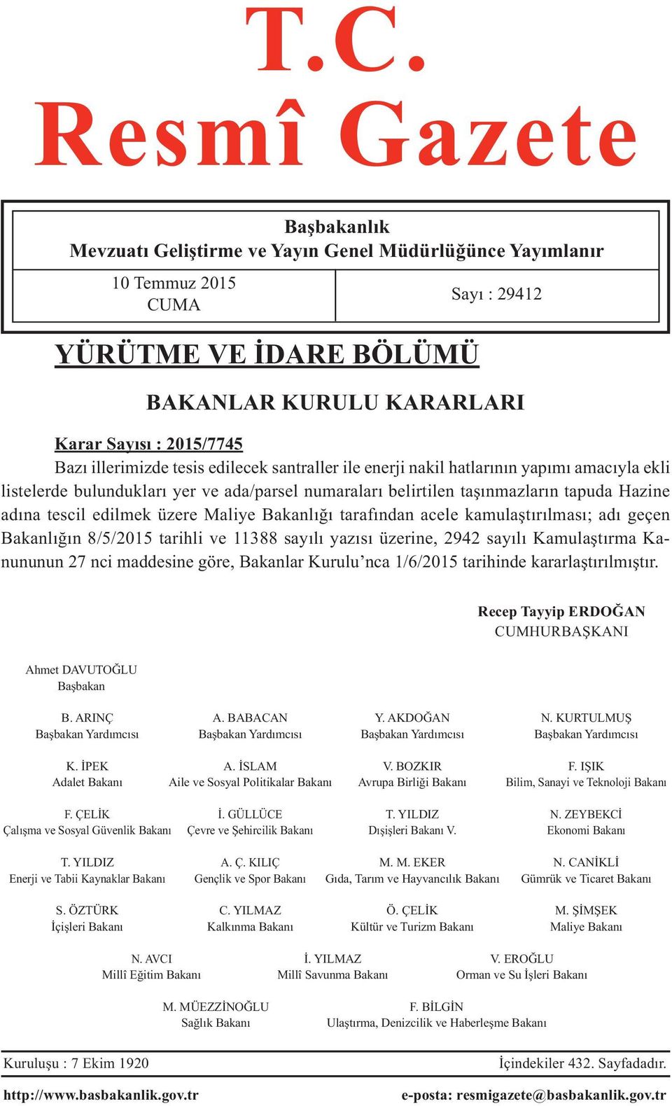 edilmek üzere Maliye Bakanlığı tarafından acele kamulaştırılması; adı geçen Bakanlığın 8/5/2015 tarihli ve 11388 sayılı yazısı üzerine, 2942 sayılı Kamulaştırma Kanununun 27 nci maddesine göre,