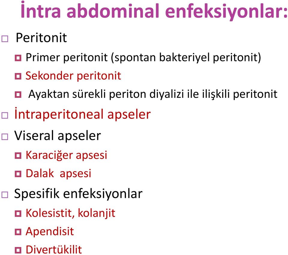 ile ilişkili peritonit İntraperitoneal apseler Viseral apseler Karaciğer