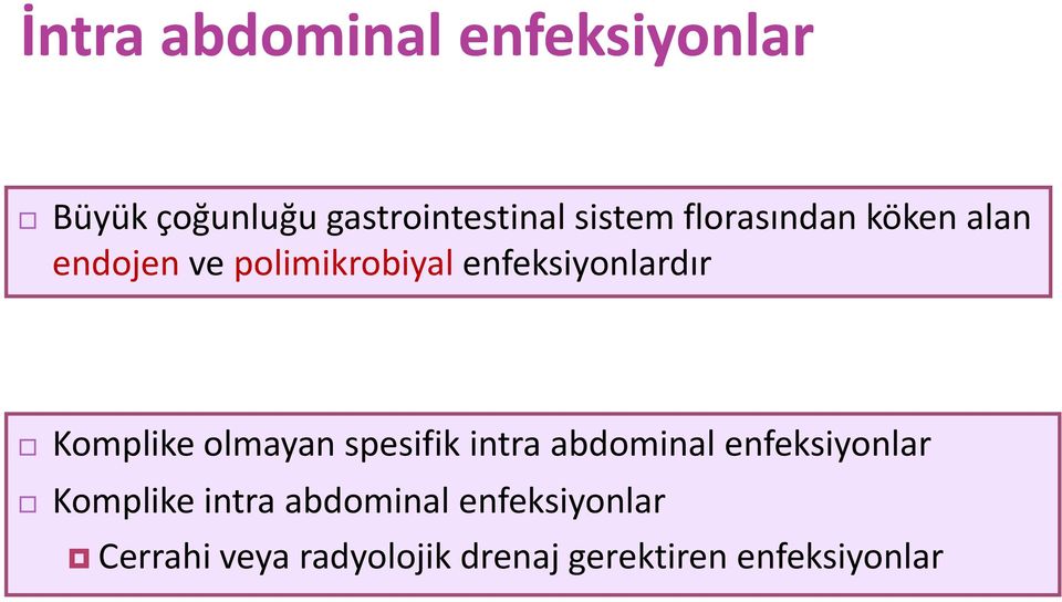 Komplike olmayan spesifik intra abdominal enfeksiyonlar Komplike intra