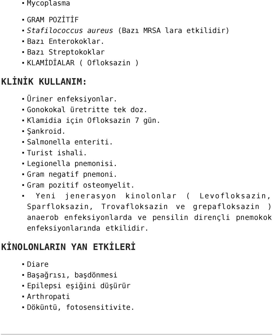 Salmonella enteriti. Turist ishali. Legionella pnemonisi. Gram negatif pnemoni. Gram pozitif osteomyelit.