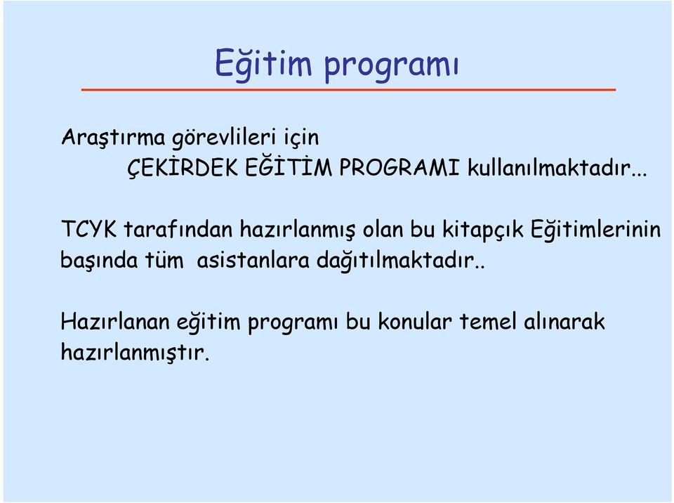 .. TCYK tarafından hazırlanmış olan bu kitapçık Eğitimlerinin