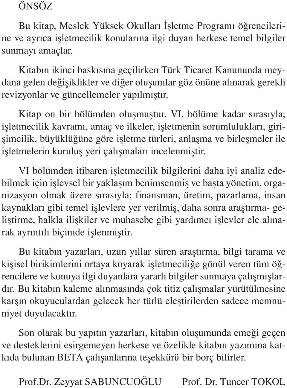 Kitap on bir bölümden oluşmuştur. VI.