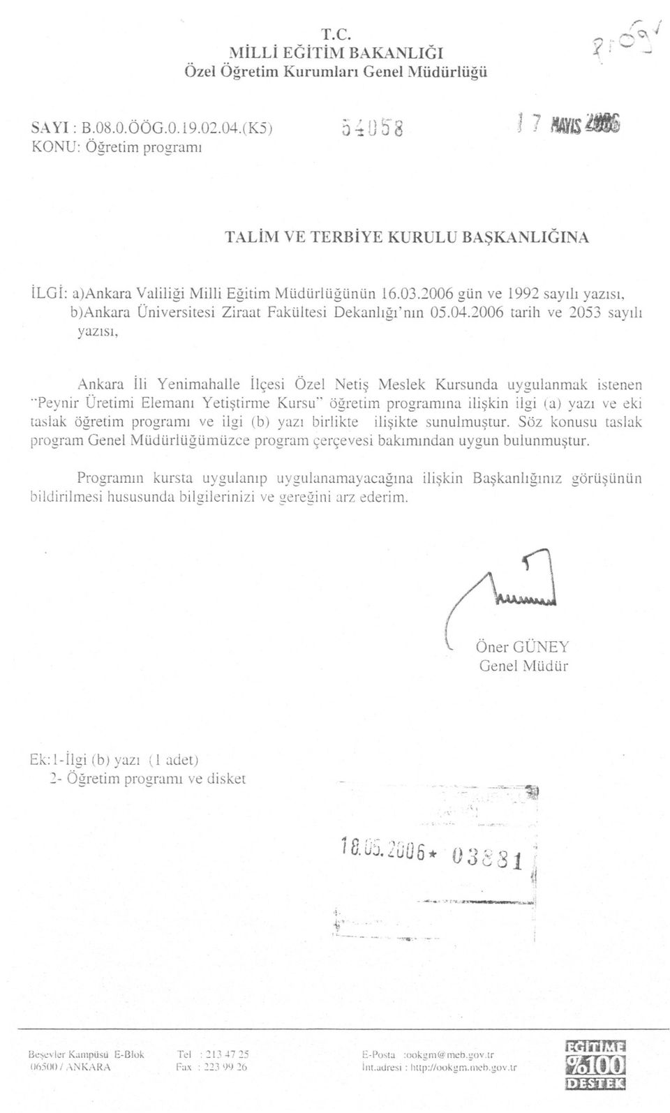 2006 gün ve 1992 sayili yazisi, b)ankara Üniversitesi Ziraat Fakültesi Dekanligi'nin 05.04.