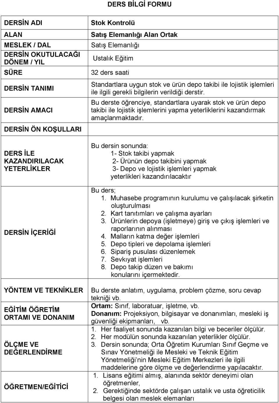 takibi ile lojistik işlemleri ile ilgili gerekli bilgilerin verildiği derstir.