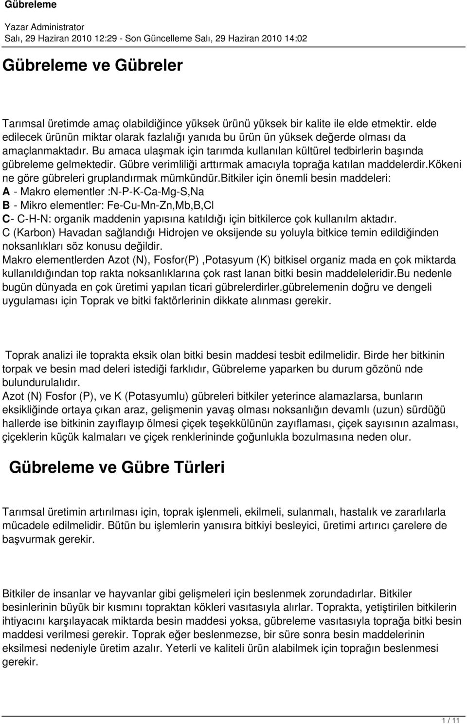 Gübre verimliliği arttırmak amacıyla toprağa katılan maddelerdir.kökeni ne göre gübreleri gruplandırmak mümkündür.