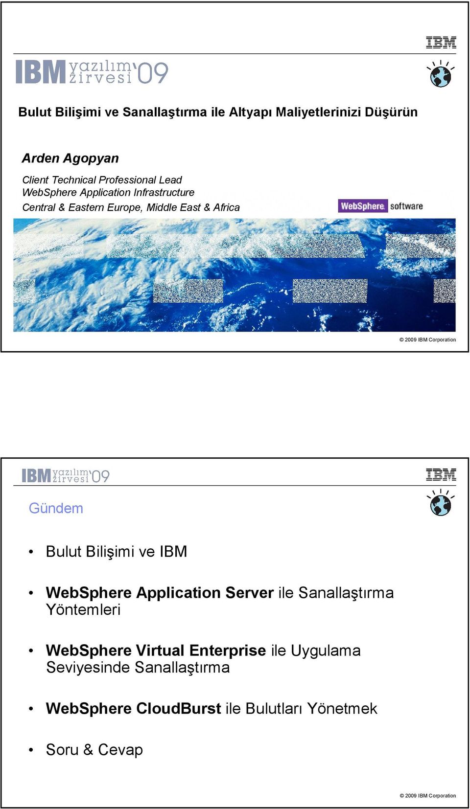 Gündem Bulut Bilişimi ve IBM WebSphere Application Server ile Sanallaştırma Yöntemleri WebSphere