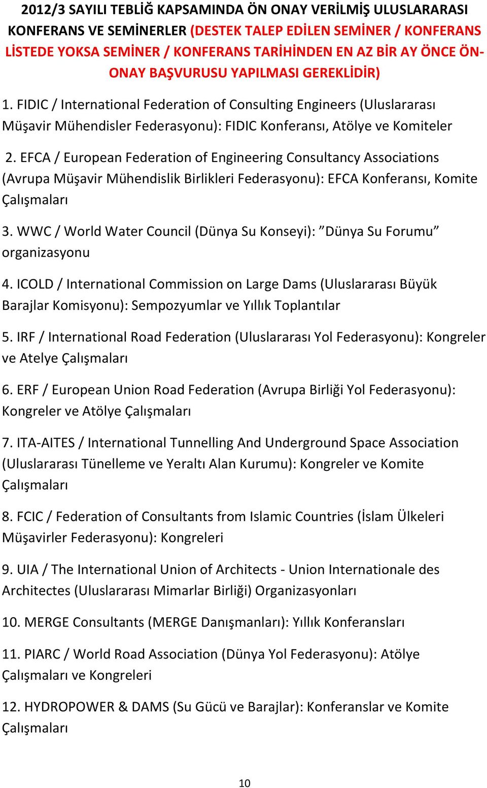 EFCA / European Federation of Engineering Consultancy Associations (Avrupa Müşavir Mühendislik Birlikleri Federasyonu): EFCA Konferansı, Komite Çalışmaları 3.