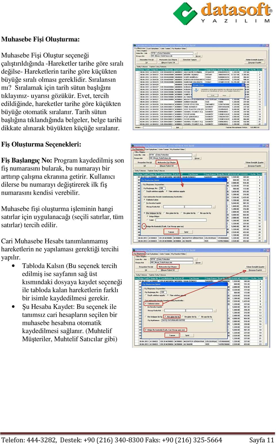 Tarih sütun başlığına tıklandığında belgeler, belge tarihi dikkate alınarak büyükten küçüğe sıralanır.