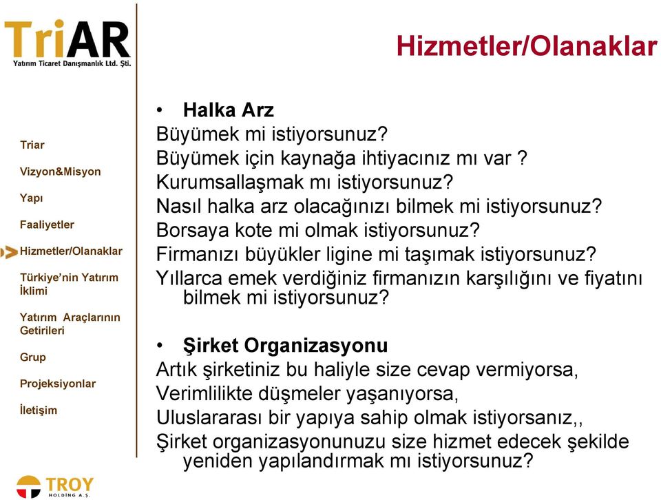 Yıllarca emek verdiğiniz firmanızın karşılığını ve fiyatını bilmek mi istiyorsunuz?