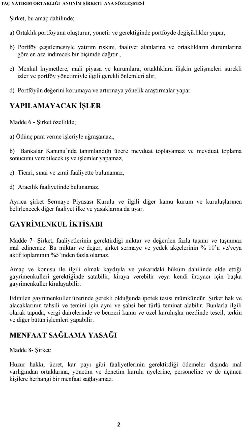 alır, d) Portföyün değerini korumaya ve artırmaya yönelik araştırmalar yapar.