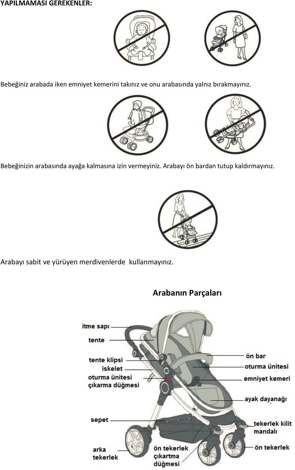 Bebeğinizin arabasında ayağa kalmasına izin vermeyiniz.