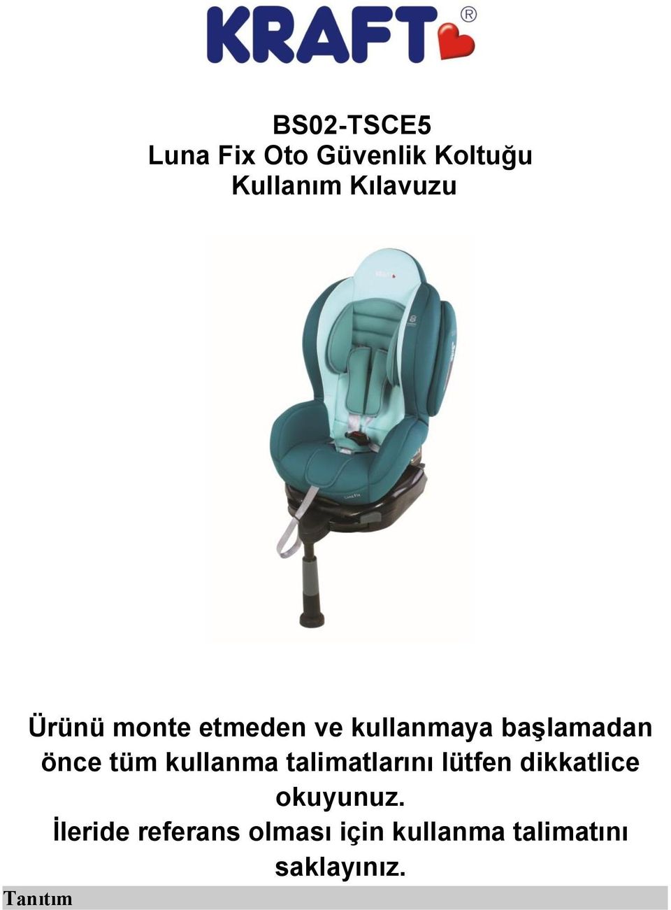 önce tüm kullanma talimatlarını lütfen dikkatlice