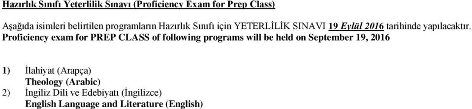 Proficiency exam for PREP CLASS of following programs will be held on September 19, 2016 1)
