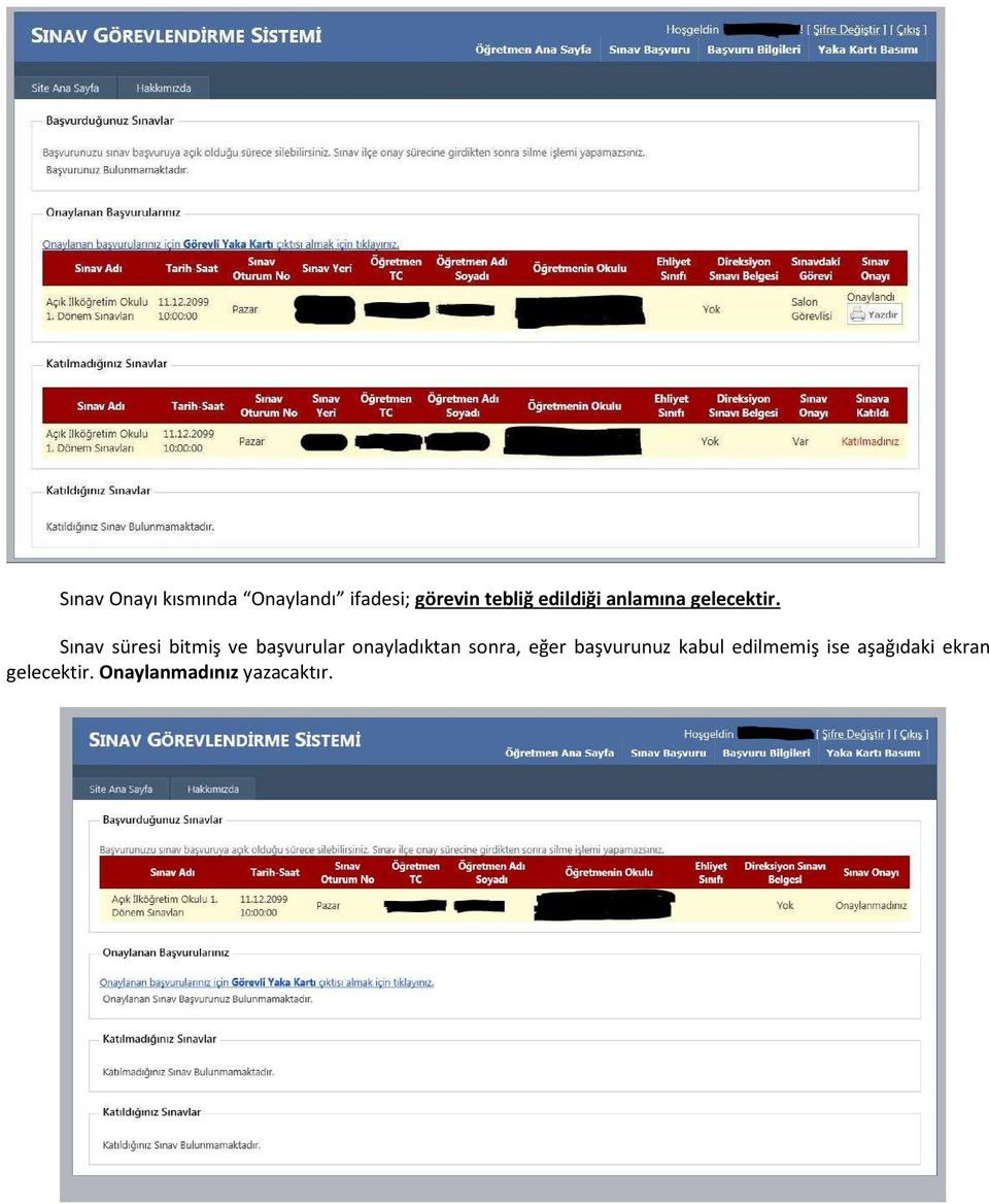 Sınav süresi bitmiş ve başvurular onayladıktan sonra,