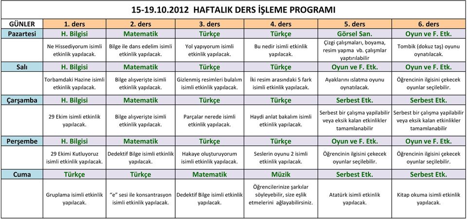 nerede isimli Haydi anlat bakalım isimli 29 Ekimi Kutluyoruz isimli 15-19.10.