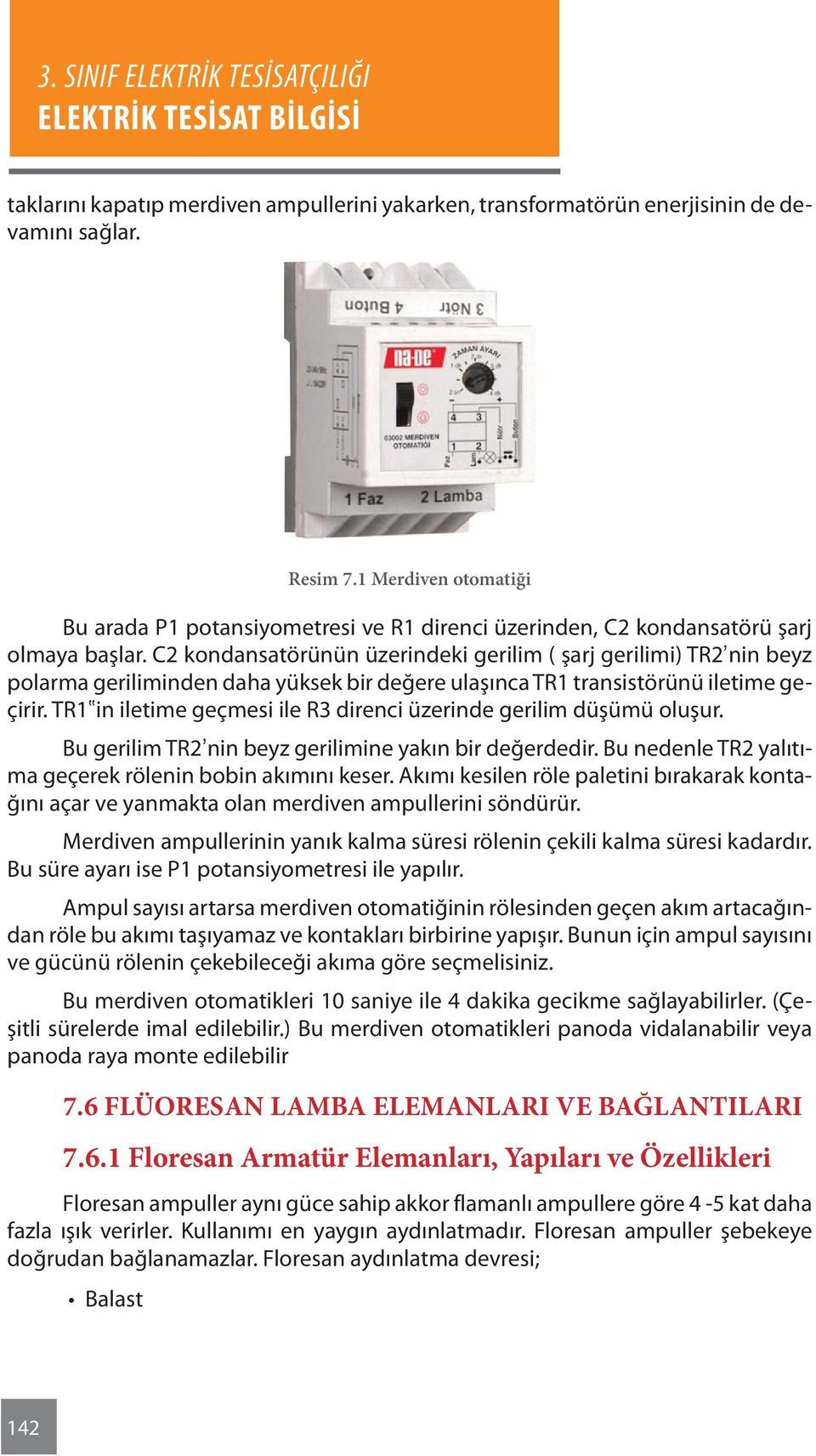 C2 kondansatörünün üzerindeki gerilim ( şarj gerilimi) TR2 nin beyz polarma geriliminden daha yüksek bir değere ulaşınca TR1 transistörünü iletime geçirir.