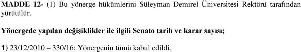 Yönergede yapılan değişiklikler ile ilgili Senato tarih