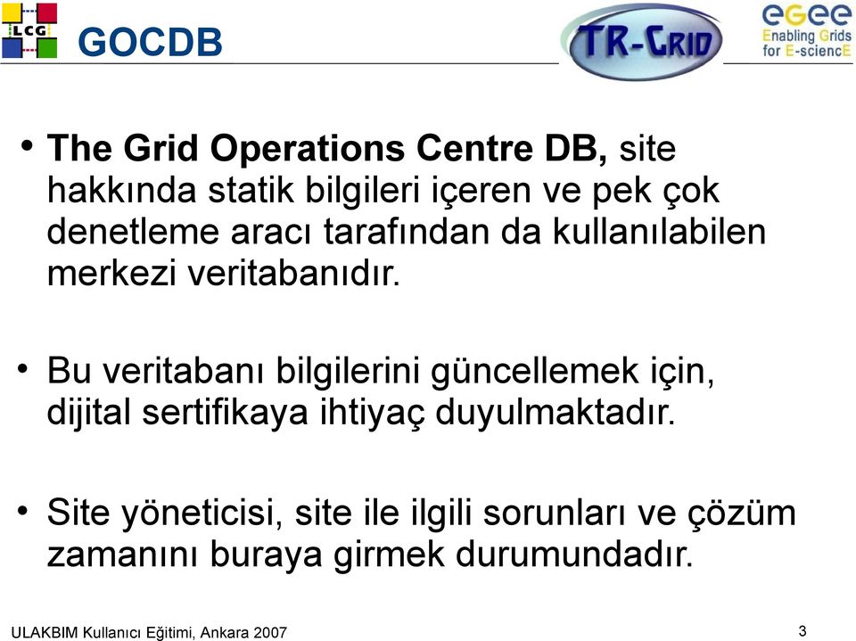 Bu veritabanı bilgilerini güncellemek için, dijital sertifikaya ihtiyaç duyulmaktadır.