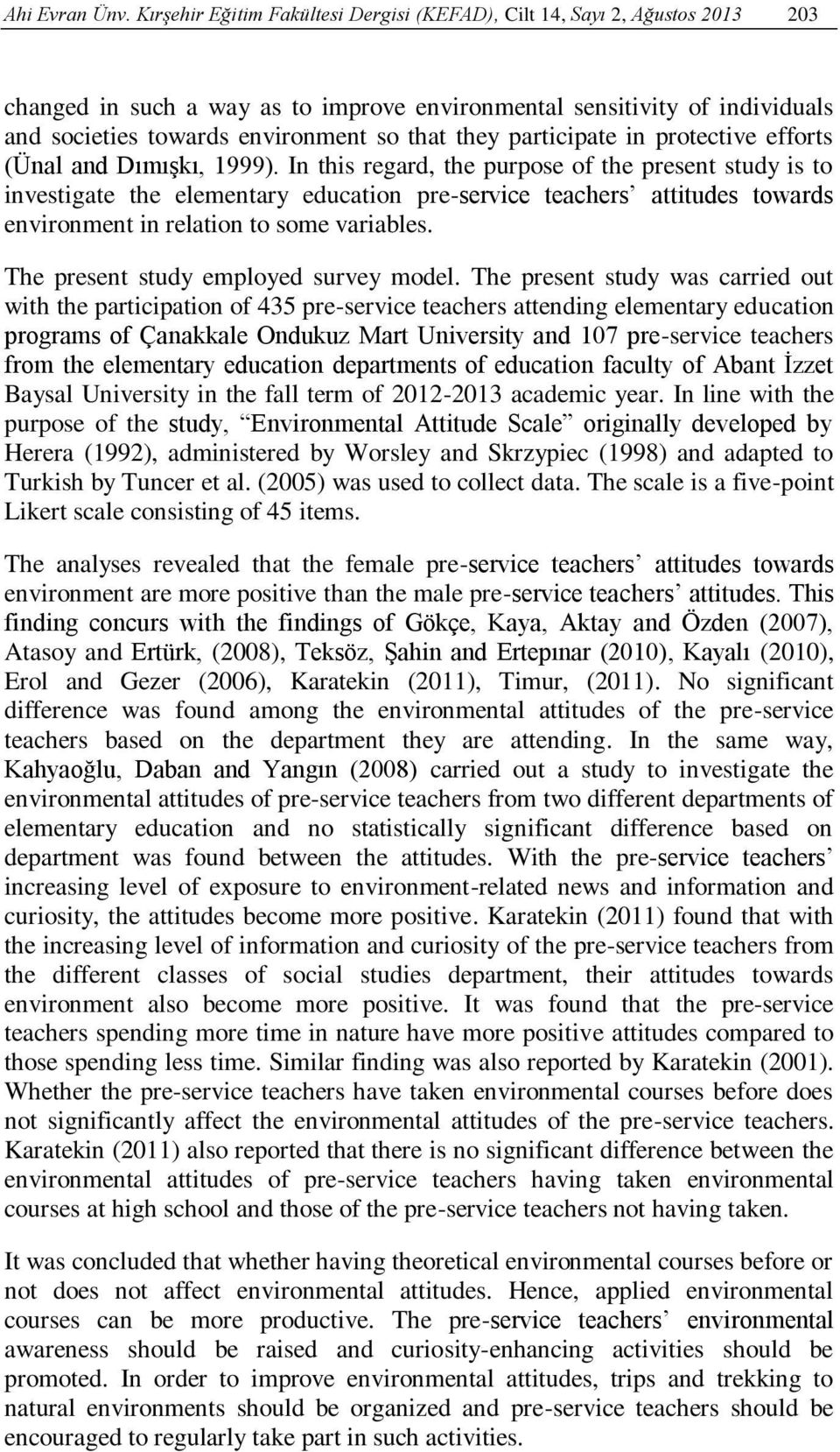 they participate in protective efforts (Ünal and Dımışkı, 1999).
