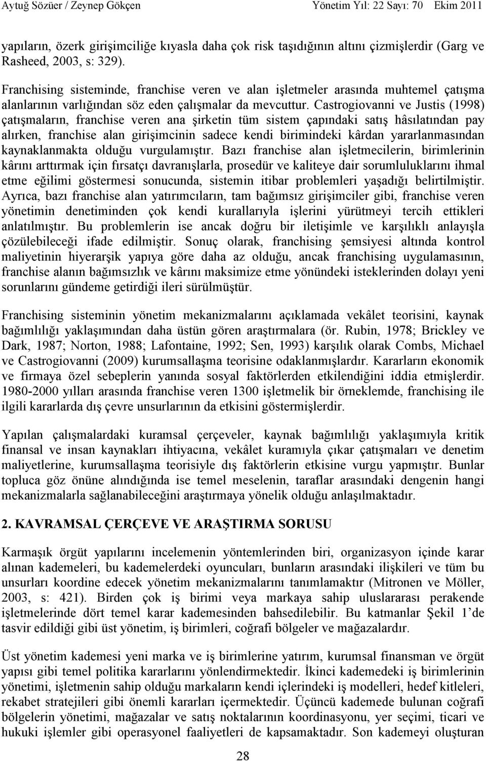 birimlerinin e kaliteye dair ihmal in itibar problemleri franchise alan, tam anla Bu problemlerin ise ancak maliyetinin