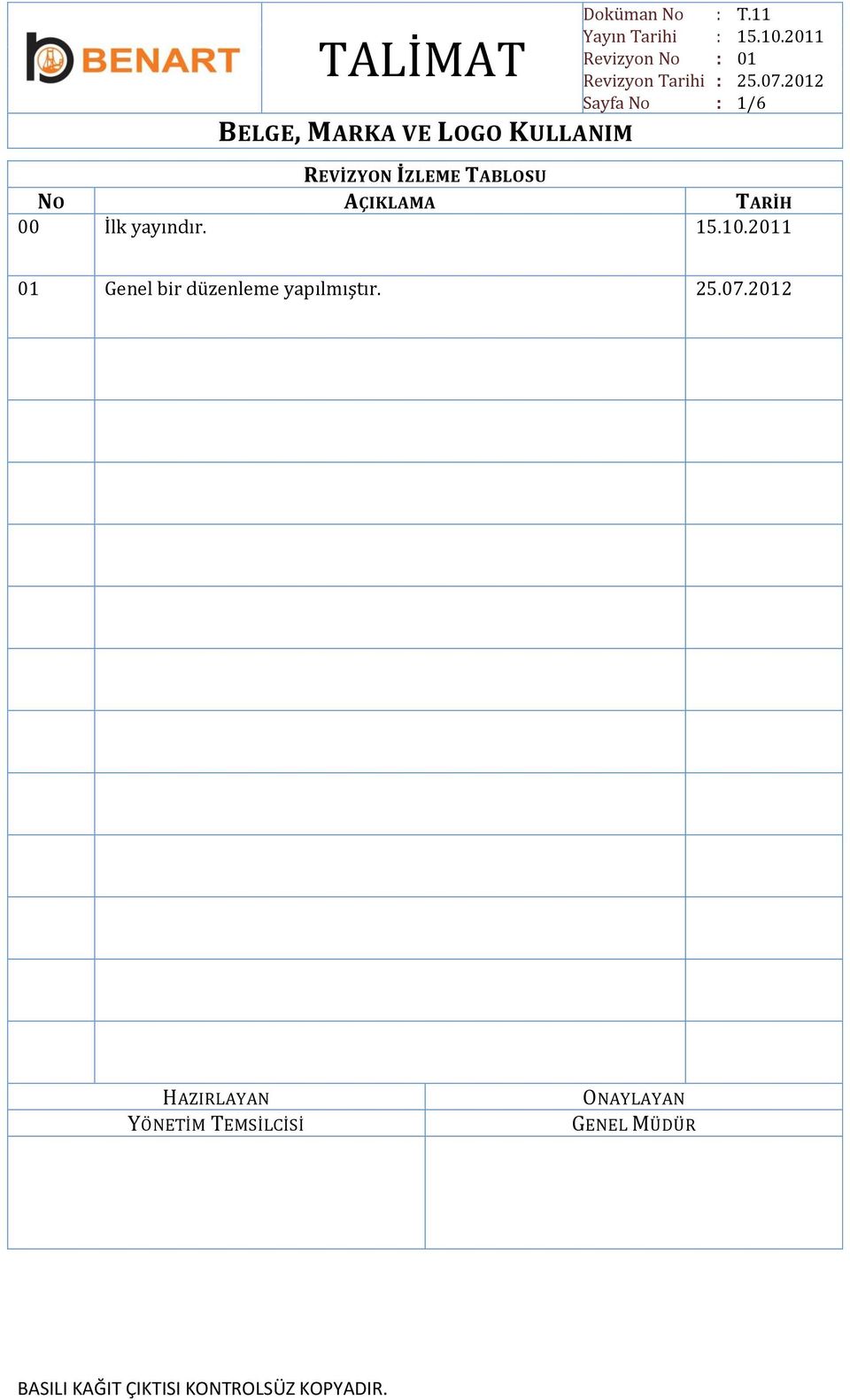 2011 01 Genel bir düzenleme yapılmıştır. 25.