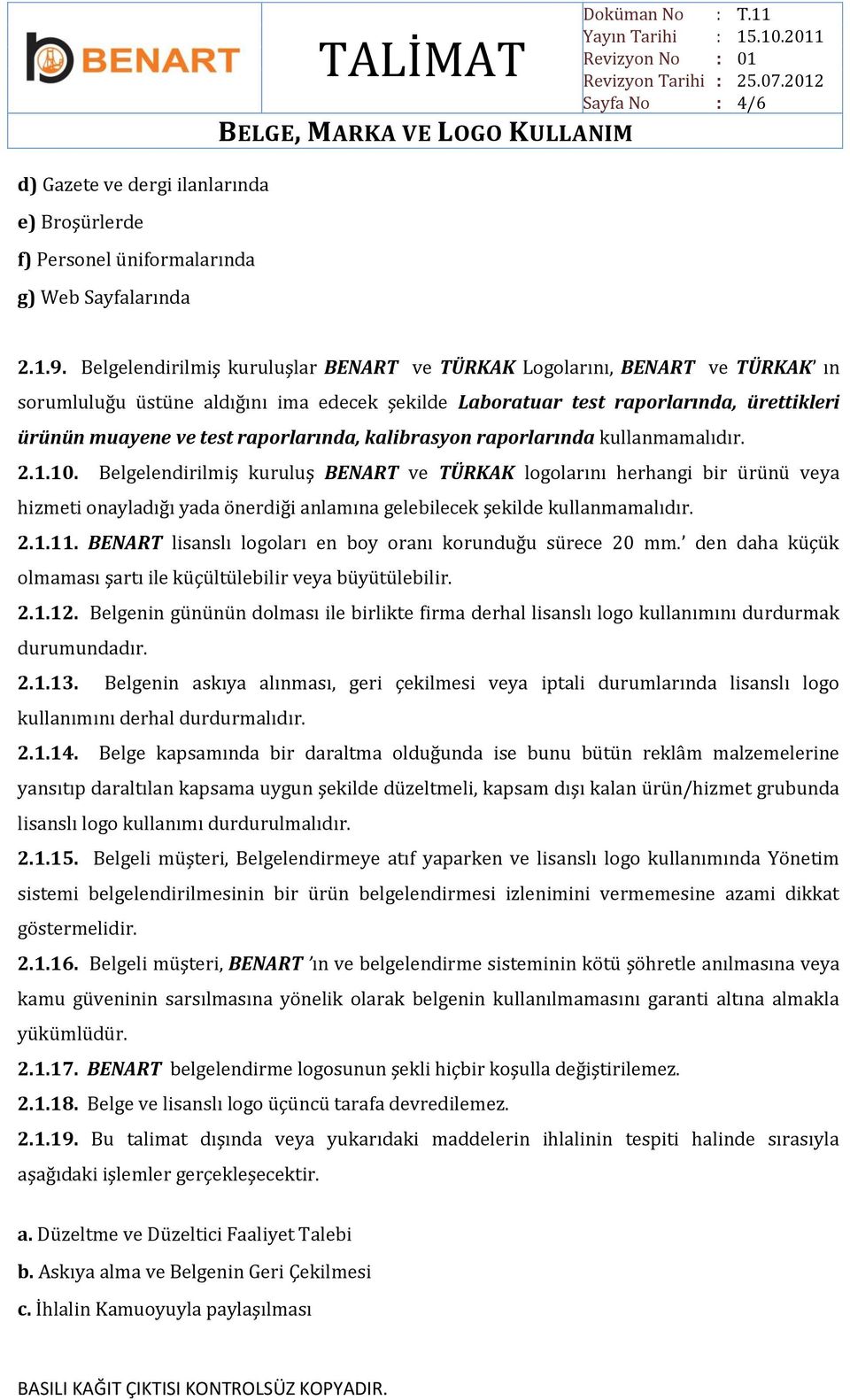 raporlarında, kalibrasyon raporlarında kullanmamalıdır. 2.1.10.