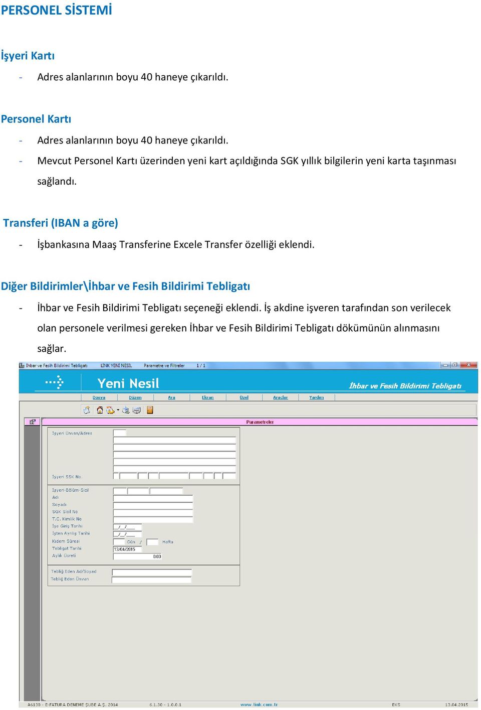 Transferi (IBAN a göre) - İşbankasına Maaş Transferine Excele Transfer özelliği eklendi.