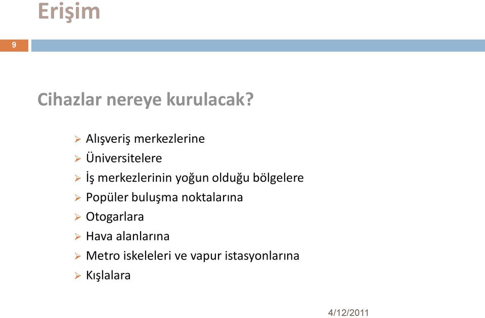 yoğun olduğu bölgelere Popüler buluşma noktalarına