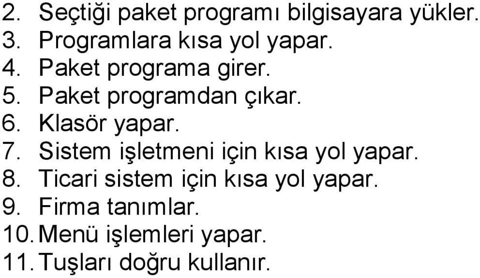 Paket programdan çıkar. 6. Klasör yapar. 7.