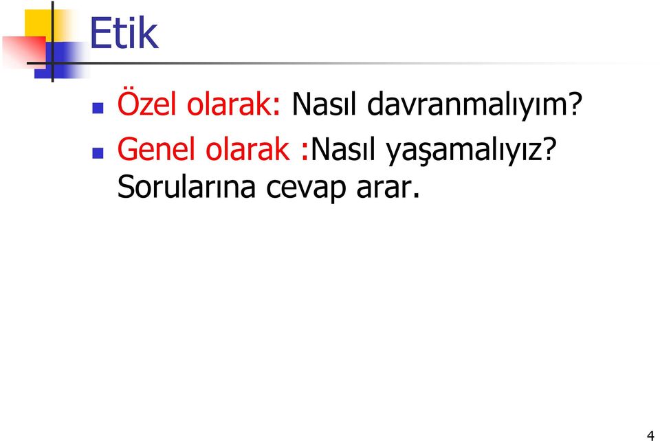 Genel olarak :Nasıl