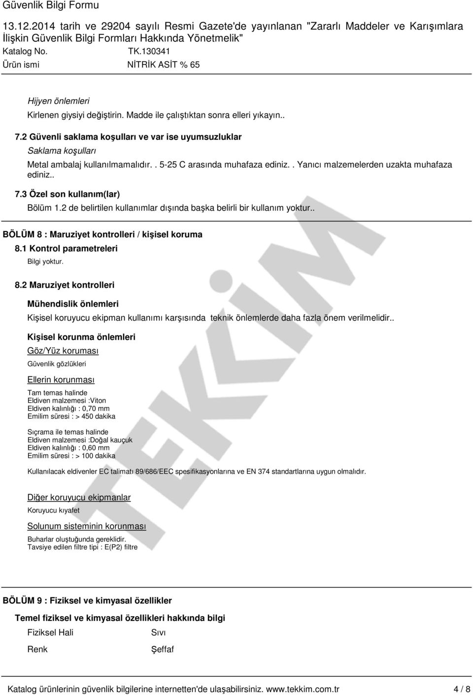 . BÖLÜM 8 : Maruziyet kontrolleri / kişisel koruma 8.1 Kontrol parametreleri 8.