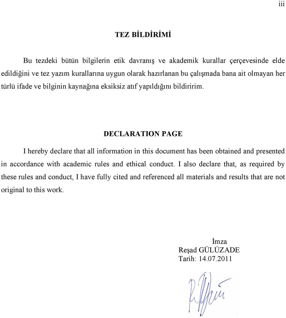 DECLARATION PAGE I hereby declare that all information in this document has been obtained and presented in accordance with academic rules and ethical