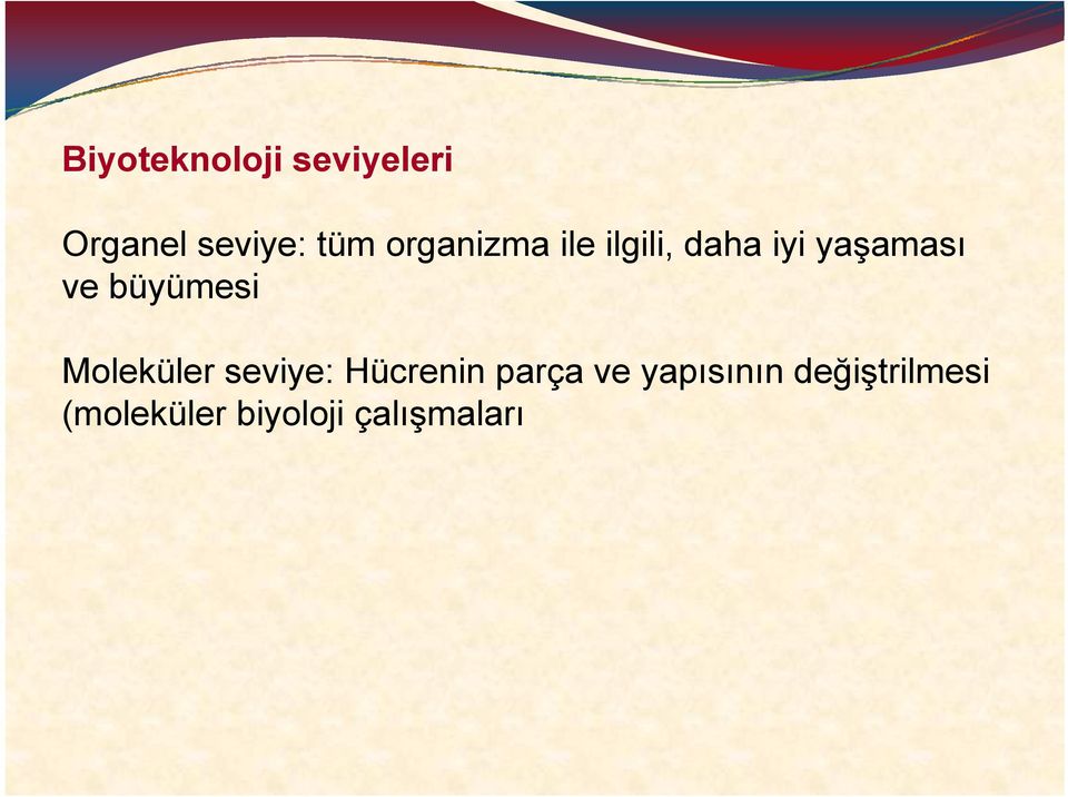 büyümesi Moleküler seviye: Hücrenin parça ve