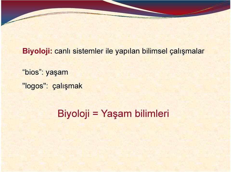 çalışmalar bios : yaşam